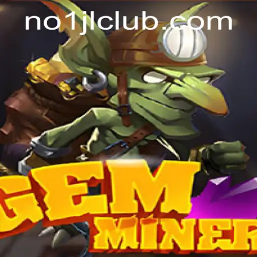 GemMiner: Unearth the Adventure with NO1 JL