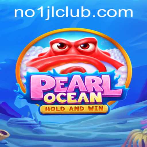 An In-Depth Exploration of PearlOcean: The Leading Game Experience with NO1 JL