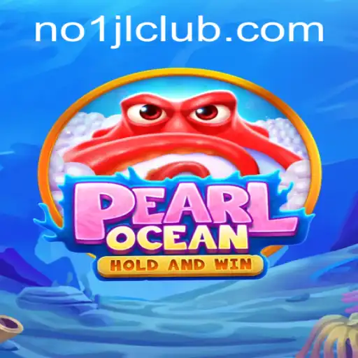 An In-Depth Exploration of PearlOcean: The Leading Game Experience with NO1 JL